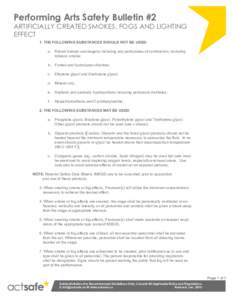 Performing Arts Safety Bulletin #2  ARTIFICIALLY CREATED SMOKES, FOGS AND LIGHTING EFFECT 1. THE FOLLOWING SUBSTANCES SHOULD NOT BE USED: a.	 Known human carcinogens including any particulates of combustion, including