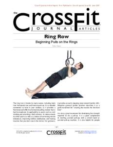 CrossFit Journal Article Reprint. First Published in CrossFit Journal Issue 58 - June[removed]Ring Row Beginning Pulls on the Rings Tyler Hass