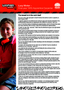 Lucy Minter – Final year TAFE Apprentice Carpenter The reward is in the work itself For Lucy it was a gap year spent in South America that led her to enrol in carpentry at North Sydney TAFE. “I originally applied to 