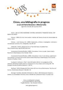 Circus, una bibliografia in progress a cura di Ilaria Bessone e Monia Calia aggiornata alla data del 2 gennaio 2015 AA.VVO CIRCO MODERNO: HISTÓRIA, INOVACÃO E TRANSICÃO SOCIAL. FIEP Bulletin On-line,83.