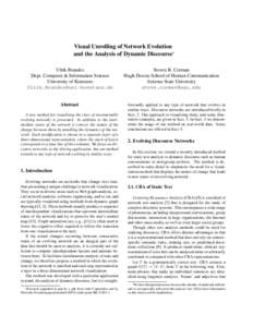 Visual Unrolling of Network Evolution and the Analysis of Dynamic Discourse∗ Ulrik Brandes Dept. Computer & Information Science University of Konstanz 