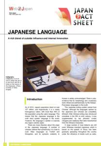 Web Japan http://web-japan.org/ JAPANESE LANGUAGE A rich blend of outside influence and internal innovation