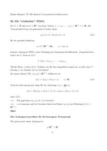 Rainer Hempel, TU BS, Institut Computational Mathematics ¶2. Die “einfachste” PDGl. Sei N ∈ N und sei b ∈ RN ein fester Vektor, x = (x1 , . . . , xN ) ∈ RN , t ∈ R. Die Transportgleichung (zu gegebenem b) la