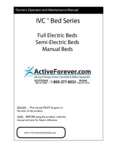 Owner’s Operator and Maintenance Manual  IVC ™ Bed Series Full Electric Beds Semi-Electric Beds Manual Beds