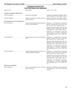 NYS Register/November 24, 2004  Rule Making Activities HEARINGS SCHEDULED FOR PROPOSED RULE MAKINGS