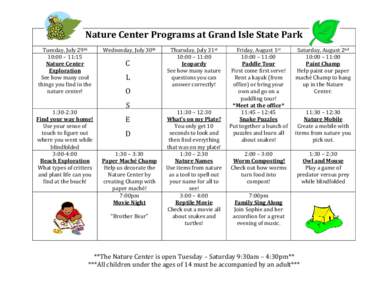 Nature Center Programs at Grand Isle State Park Tuesday, July 29th 10:00 – 11:15 Nature Center Exploration See how many cool