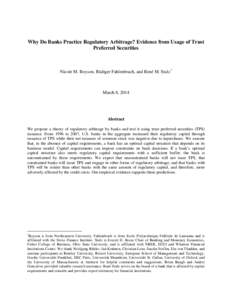 Why Do Banks Practice Regulatory Arbitrage? Evidence from Usage of Trust Preferred Securities Nicole M. Boyson, Rüdiger Fahlenbrach, and René M. Stulz *  March 8, 2014