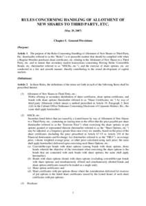 RULES CONCERNING HANDLING OF ALLOTMENT OF NEW SHARES TO THIRD PARTY, ETC. (May 29, 2007) Chapter I. General Provisions (Purpose)