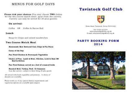 MENUS FOR GOLF DAYS  Tavistock Golf Club Please tick your choices (You may choose TWO dishes for the two course match meal– apart from the carvery. Carvery can only be served for 20 plus guests)