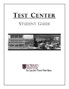 T EST C ENTER S TUDENT G UIDE Test Center Services The Test Center is available to students for makeup exams, exams for online courses, departmental and college-wide outcomes assessments, and for students requiring modi