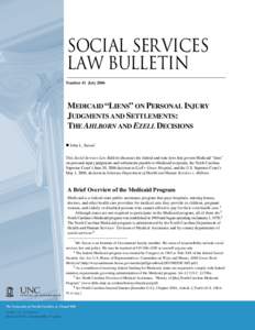 Social Services Law Bulletin Number 41 July 2006 MEDICAID “LIENS” ON PERSONAL INJURY JUDGMENTS AND SETTLEMENTS: