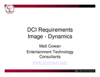 DCI Requirements Image - Dynamics Matt Cowan Entertainment Technology Consultants www.etconsult.com