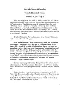 Speech by Senator Vivienne Poy Special Citizenship Ceremony February 16, 2007 – 1 p.m. I am very happy to be here today on the occasion of this very special citizenship ceremony. Today, you will become citizens as we c