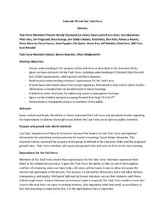 Colorado Oil and Gas Task Force Minutes Task Force Members Present: Randy Cleveland (co-chair), Gwen Lachelt (co-chair), Sara Barwinski, Peter Dea, Jim Fitzgerald, Russ George, Jon Goldin-Dubois, Brad Holly, Dan Kelly, R