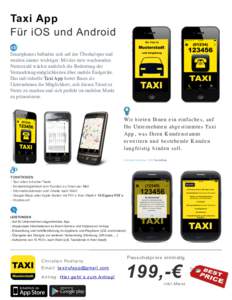 Taxi App Für iOS und Android Smartphones befinden sich auf der Überholspur und werden immer wichtiger. Mit der stets wachsenden Nutzerzahl wächst natürlich die Bedeutung der Vermarktungsmöglichkeiten über mobile En