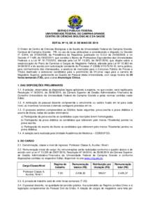 SERVIÇO PÚBLICO FEDERAL UNIVERSIDADE FEDERAL DE CAMPINA GRANDE CENTRO DE CIÊNCIAS BIOLÓGICAS E DA SAÚDE EDITAL Nº 15, DE 31 DE MAIO DE 2018 O Diretor do Centro de Ciências Biológicas e da Saúde da Universidade F