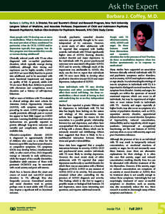 Ask the Expert Barbara J. Coffey, M.D. Barbara J. Coffey, M.D. is Director, Tics and Tourette’s Clinical and Research Program, New York University Langone School of Medicine, and Associate Professor, Department of Chil