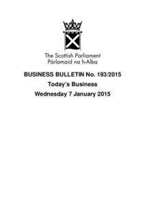 BUSINESS BULLETIN No[removed]Today’s Business Wednesday 7 January 2015 Summary of Today’s Business Meetings of Committees