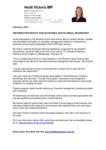 February 5, 2014  INFORMATION BOOST FOR WANTIRNA SOUTH SMALL BUSINESSES Small businesses in the Wantirna South area will be able to access relevant, reliable and affordable information on business management thanks to a 