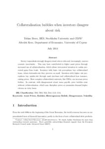 Collateralisation bubbles when investors disagree about risk Tobias Broer, IIES, Stockholm University and CEPR∗ Afroditi Kero, Department of Economics, University of Cyprus July 2014