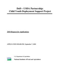 DoD – USDA Partnership: Child Youth Deployment Support Project 2010 Request for Applications  APPLICATION DEADLINE: September 7, 2010