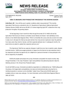 NEWS RELEASE United States Department of Agriculture NATIONAL AGRICULTURAL STATISTICS SERVICE Delta Regional Office (serving Arkansas, Louisiana, and Mississippi[removed]Financial Centre Parkway, Suite 110, Little Rock, A