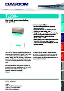 T2280+ High speed, rugged design for heavy duty operation • Print speeds up to 1000 cps • Full range of automatic features minimising operator intervention