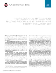 ISSUE BRief THE PRESIDENTIAL MANAGEMENT FELLOWS PROGRAM: FIRST IMPRESSIONS FROM THE CLASS OF 2011