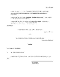File #[removed]IN THE MATTER between DAVID METCALFE AND ANITA METCALFE, Applicants, and ALAIN ROSSIGNOL AND GHISLAINE ROSSIGNOL, Respondents; AND IN THE MATTER of the Residential Tenancies Act R.S.N.W.T. 1988, Chapter