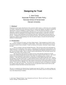 Designing for Trust L. Jean Camp Associate Professor of Public Policy Kennedy School of Government Harvard University 1. Abstract