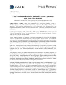 News Release For Immediate Release Zaio Terminates Exclusive National License Agreement with Zone Data Systems Termination enables Zaio to recognize future revenue from product sales