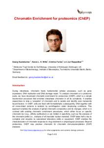  	
  	
  	
  	
  	
  	
  	
  	
  	
  	
  	
  	
  	
  	
  	
  	
  	
  	
  	
  	
  	
  	
  	
  	
  	
  	
  	
  	
   	
   Chromatin Enrichment for proteomics (ChEP)  Georg Kustatscher 1, Karen 