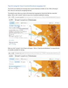 Tips for using the Smart Location Database mapping tool The ArcGIS.com interface for browsing Smart Location Database variables can be a little confusing at first. Here are some tips for navigating the data. The default 