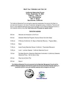 Mark Your Calendars and Join Us! California Watershed Forum Friday, September 19, 2003 9:00a.m. – 5:00 p.m. CAL EPA Building 1001 “I” Street