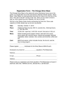 Registration Form— The Chicago Silver Blaze The Chicago Silver Blaze is the oldest still active Sherlockian horse race in the world. It is named after one of the most famous Sherlock Holmes stories: “Silver Blaze.”