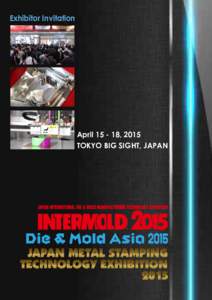 Exhibitor Invitation  April, 2015 TOKYO BIG SIGHT, JAPAN  JOIN US!