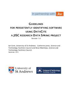 GUIDELINES FOR PERSISTENTLY IDENTIFYING SOFTWARE DATACITE A JISC RESEARCH DATA SPRING PROJECT USING