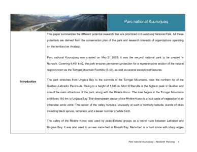 Parc national Kuururjuaq This paper summarizes the different potential research that are prioritized in Kuururjuaq National Park. All these potentials are derived from the conservation plan of the park and research inter