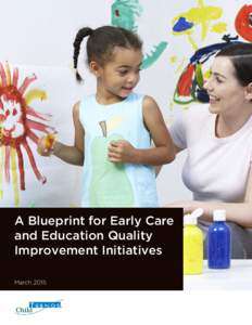 A Blueprint for Early Care and Education Quality Improvement Initiatives March 2015  A Blueprint for Early Care