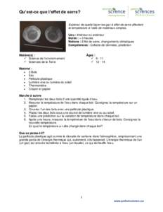 Qu’est-ce que l’effet de serre? Explorez de quelle façon les gaz à effet de serre affectent la température à l’aide de matériaux simples. Lieu : Intérieur ou extérieur Durée : < 3 heures Notions : Effet de 