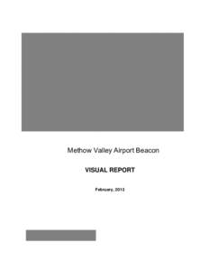 Methow Valley Airport Beacon VISUAL REPORT February, 2013 Americans with Disabilities Act (ADA) Information Materials can be provided in alternative formats by calling the ADA Compliance Manager at