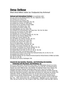 Dena DeRose Where Dena DeRose (and/or her Trio/Quartet) Has Performed National and International Festivals (in no particular order) The Jazz Cruise on the Holland America (’05, ’08, booked for ‘2011) The Monterey J