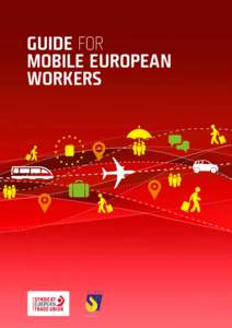 Guide for Mobile European Workers Guide for Mobile European