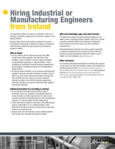 Hiring Industrial or Manufacturing Engineers from Ireland The engineering profession in Ireland is unregulated. There are no licensing or registration requirements and the term “engineer” is not legally protected.