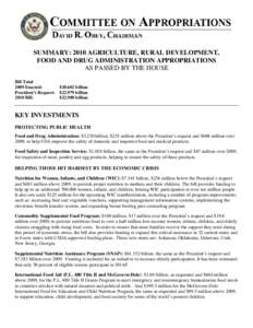 SUMMARY: 2010 AGRICULTURE, RURAL DEVELOPMENT, FOOD AND DRUG ADMINISTRATION APPROPRIATIONS AS PASSED BY THE HOUSE Bill Total 2009 Enacted: President’s Request: