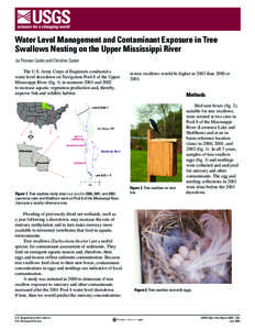 Water Level Management and Contaminant Exposure in Tree Swallows Nesting on the Upper Mississippi River by Thomas Custer and Christine Custer The U.S. Army Corps of Engineers conducted a water level drawdown on Navigati