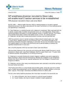 News Release June 23, 2014 Follow AHS_Media on Twitter  GP-anesthesia physician recruited to Slave Lake,