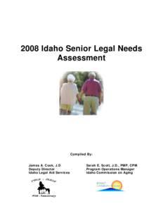 2008 Idaho Senior Legal Needs Assessment Compiled By:  James A. Cook, J.D