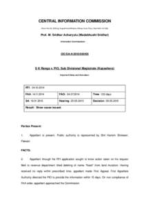 CENTRAL INFORMATION COMMISSION (Room No.315, B­Wing, August Kranti Bhawan, Bhikaji Cama Place, New Delhi 110 066) Prof. M. Sridhar Acharyulu (Madabhushi Sridhar) Information Commissioner