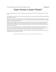 A story of the Mission and Service of The United Church of Canada  November 16 Super Heroes or Super Friends? Carolyn Ruda, Mission and Service Support staff in Montreal & Ottawa Conference, reflects on the Mission and S